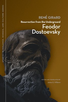 bokomslag Resurrection from the Underground: Feodor Dostoevsky