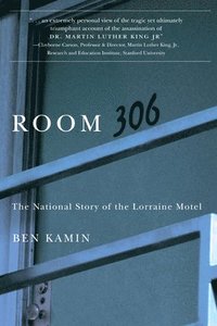 bokomslag Room 306: The National Story of the Lorraine Motel