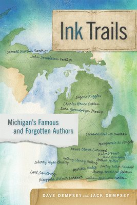 bokomslag Ink Trails: Michigan's Famous and Forgotten Authors