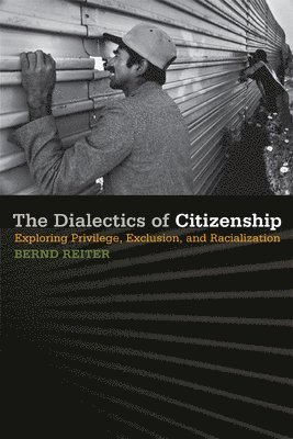 bokomslag The Dialectics of Citizenship