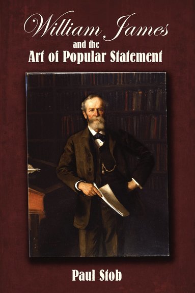 Paul Stob - William James and the Art of Popular Statement, Häftad