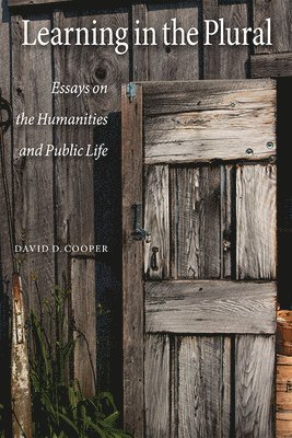 David D. Cooper, David D Cooper - Learning in the Plural: Essays on the Humanities and Public Life, Häftad