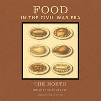 bokomslag Food in the Civil War Era: The North