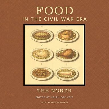 bokomslag Food in the Civil War Era: The North