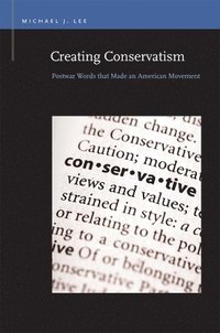bokomslag Creating Conservatism