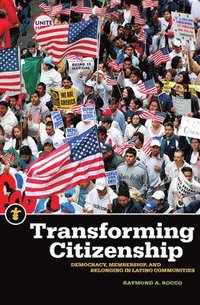 bokomslag Transforming Citizenship Set: Democracy, Membership, and Belonging in Latino Communities