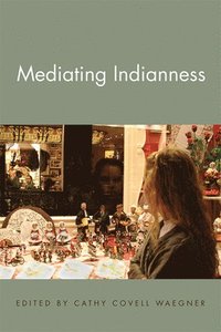 bokomslag Mediating Indianness