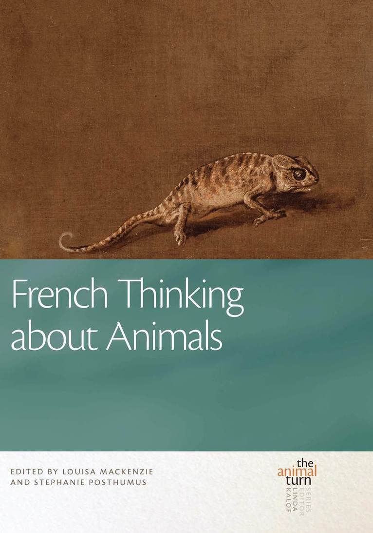 Louisa Mackenzie, Stephanie Posthumus, Louisa MacKenzie - French Thinking about Animals, Inbunden