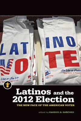 bokomslag Latinos and the 2012 Election