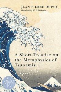 bokomslag A Short Treatise on the Metaphysics of Tsunamis