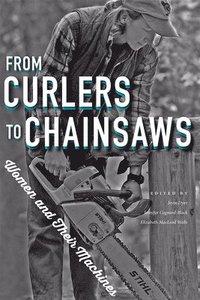 bokomslag From Curlers to Chainsaws