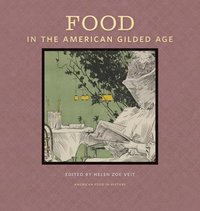 bokomslag Food in the American Gilded Age