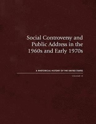 Social Controversy and Public Address in the 1960s and Early 1970s 1