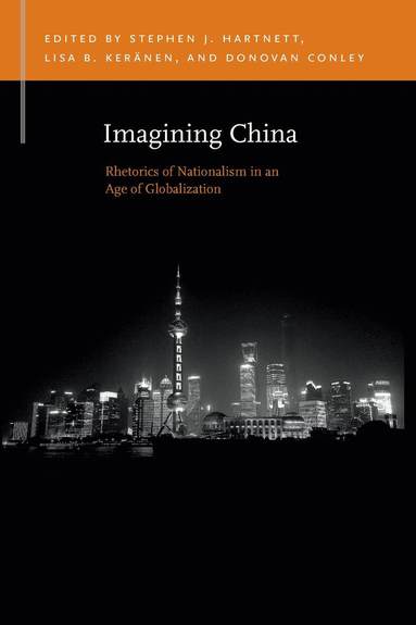 Stephen J. Hartnett, Lisa B. Keränen, Donovan Conley - Imagining China, Häftad