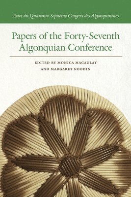 bokomslag Papers of the Forty-Seventh Algonquian Conference