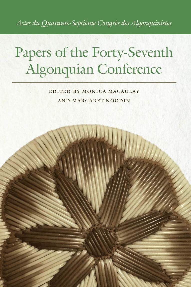Papers of the Forty-Seventh Algonquian Conference