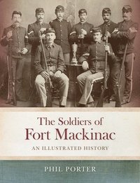 bokomslag The Soldiers of Fort Mackinac