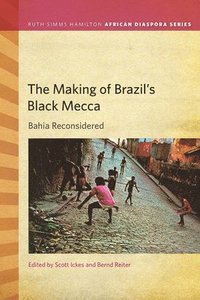 bokomslag Making of Brazil's Black Mecca