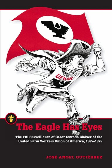 José Angel Gutiérrez - Eagle Has Eyes, Häftad