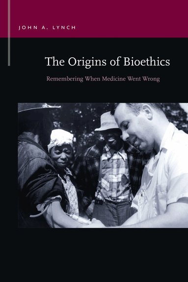 John A. Lynch - Origins of Bioethics, Häftad