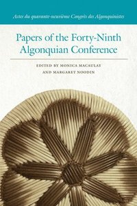 bokomslag Papers of the Forty-Ninth Algonquian Conference