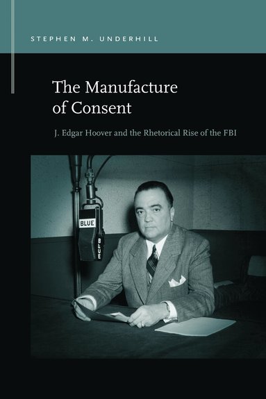 Stephen M. Underhill - Manufacture of Consent, Häftad