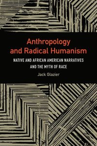 bokomslag Anthropology and Radical Humanism