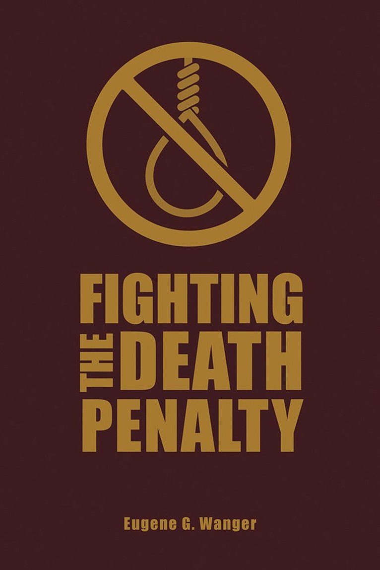 Eugene G. Wanger - Fighting the Death Penalty, Häftad
