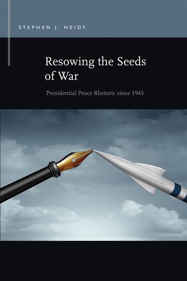 Stephen J. Heidt - Resowing the Seeds of War, Häftad