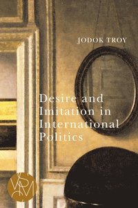 bokomslag Desire and Imitation in International Politics