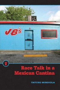 bokomslag Race Talk in a Mexican Cantina