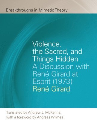 Violence, the Sacred, and Things Hidden 1