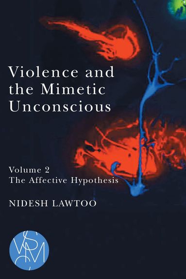 Nidesh Lawtoo - Violence and the Mimetic Unconscious, Volume 2, Häftad