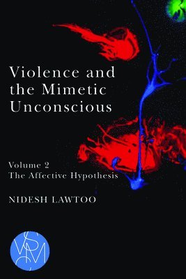 bokomslag Violence and the Mimetic Unconscious, Volume 2