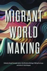 bokomslag Migrant World Making