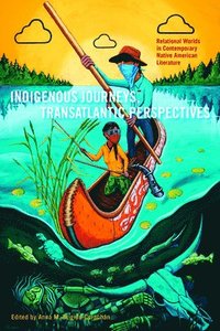 bokomslag Indigenous Journeys, Transatlantic Perspectives