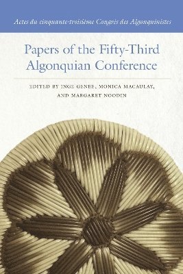 Papers of the Fifty-Third Algonquian Conference / Actes du cinquante-troisime Congrs des Algonquinistes 1