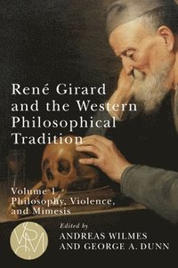 bokomslag René Girard and the Western Philosophical Tradition, volume 1