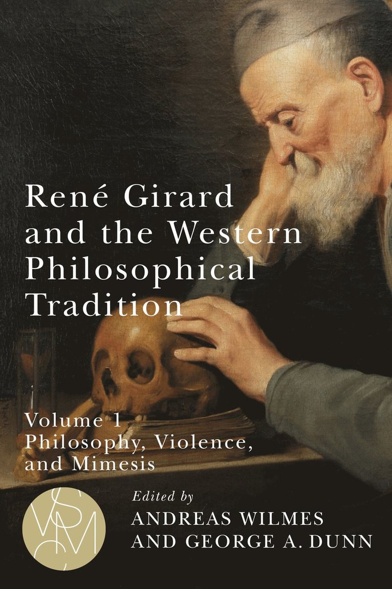 René Girard and the Western Philosophical Tradition, volume 1