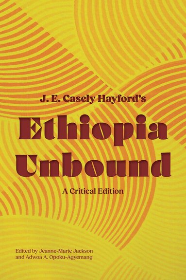 J. E. Casely Hayford, Jeanne-Marie Jackson, Adwoa A. Opoku-Agyemang - Ethiopia Unbound, Häftad