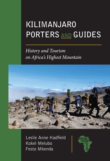 Leslie Anne Hadfield, Kokel Melubo, Festo Mkenda - Kilimanjaro Porters and Guides, Häftad