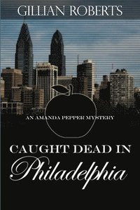 bokomslag Caught Dead in Philadelphia