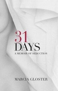 bokomslag 31 Days: A Memoir of Seduction