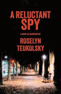 bokomslag A Reluctant Spy: A Novel of Suspense