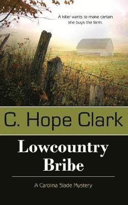C Hope Clark, C. Hope Clark - Lowcountry Bribe, Inbunden