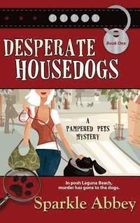 bokomslag Desperate Housedogs