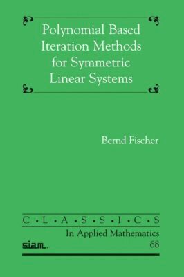 Bernd Fischer - Polynomial Based Iteration Methods for Symmetric Linear Systems, Häftad