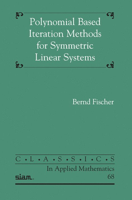 Bernd Fischer - Polynomial Based Iteration Methods for Symmetric Linear Systems, Häftad