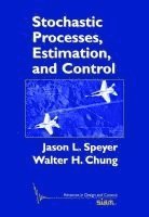 Stochastic Processes, Estimation, and Control 1