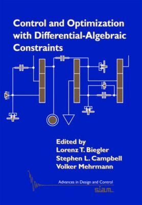 Lorenz T. Biegler, Stephen L. Campbell, Lorenz T. Biegler, Stephen L. Campbell, Volker Mehrmann - Control and Optimization with Differential-Algebraic Constraints, Häftad